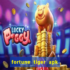 fortune tiger apk dinheiro infinito